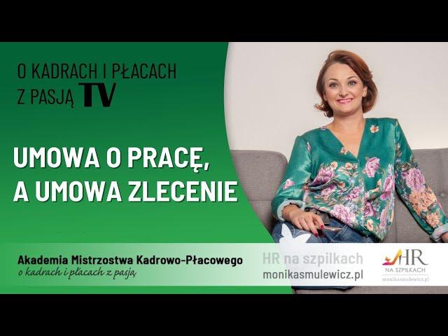 Umowa o pracę, a umowa zlecenie