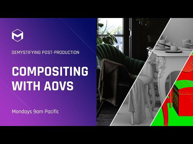 Demystifying Post Production: Basic Compositing with AOVs | Week 1