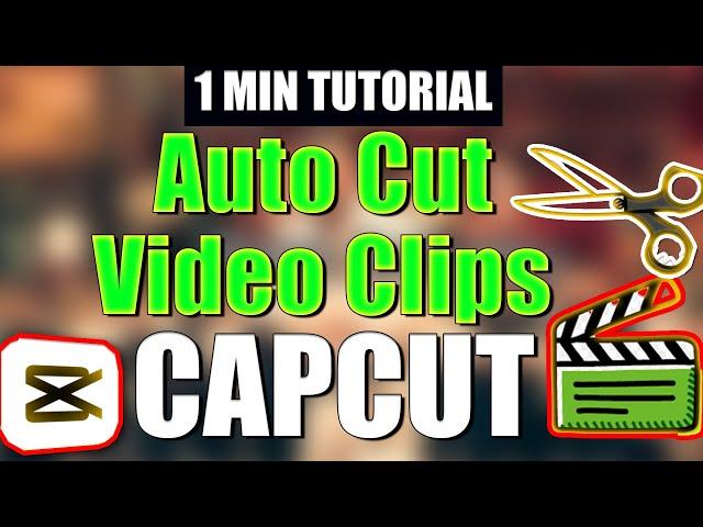 How To Auto Cut Video Clips Fast In CapCut! (Fast Tutorial)