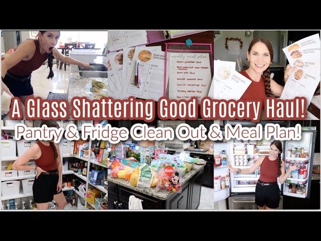 A Glass Shattering Good Grocery Haul! Pantry & Fridge Clean Out & Organize! & Meal Plan! Costco