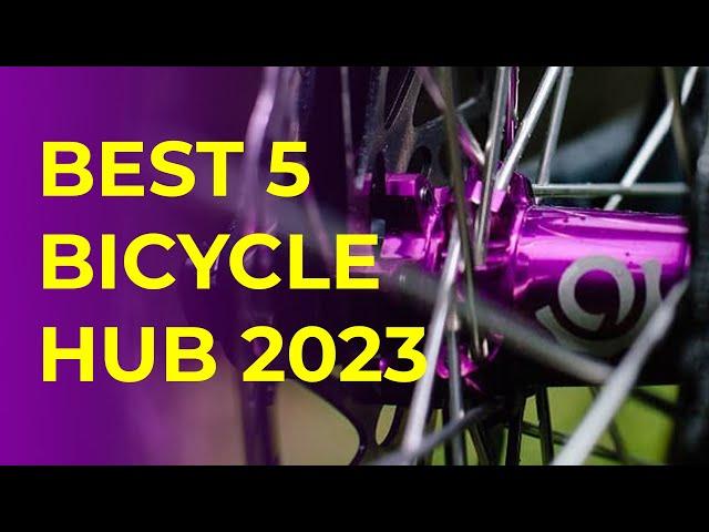 BEST 5 BICYCLE HUB 2023 | Top 5 Best Bicycle Hubs | Best Mountain Bike Hub