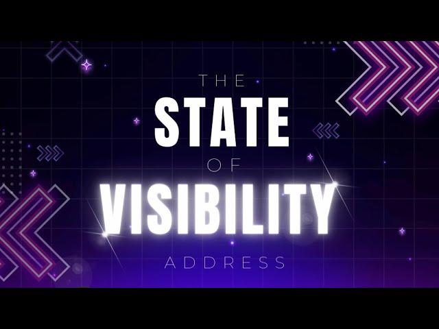 State of Visibility Address 2024