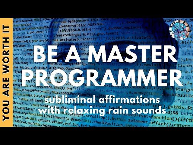 MASTER PROGRAMMER SUBLIMINAL | Relaxing Rain Sounds Version