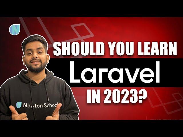 Why should you learn laravel in 2023?? Best reasons to Learn this Backend framework | Newton School