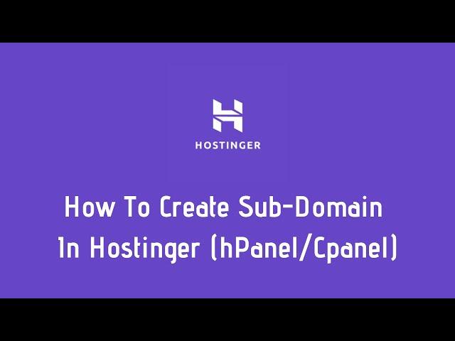 How To Create Subdomain in Hostinger Cpanel/Hpanel