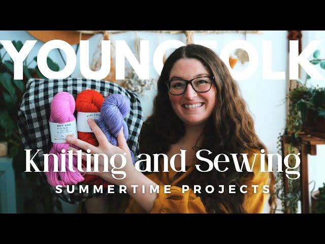 YoungFolk Knits Podcast: A Sewing Spree And Summer Projects