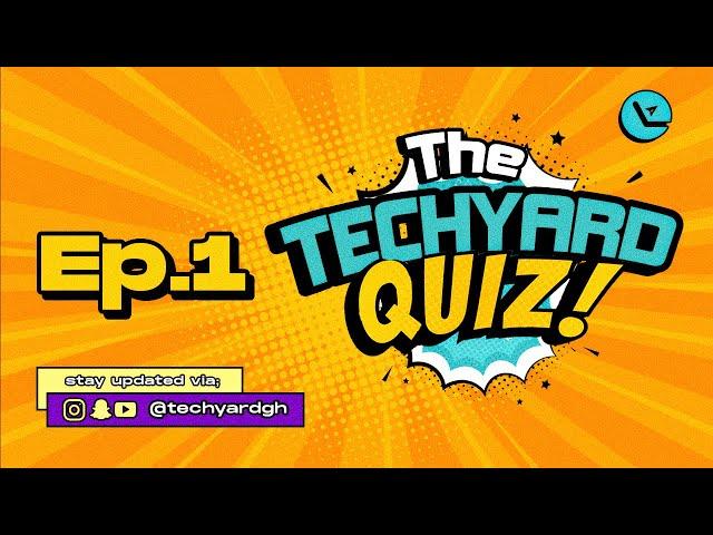 The Techyard Quiz!!! | Episode 1.. Did they really say that??!!!
