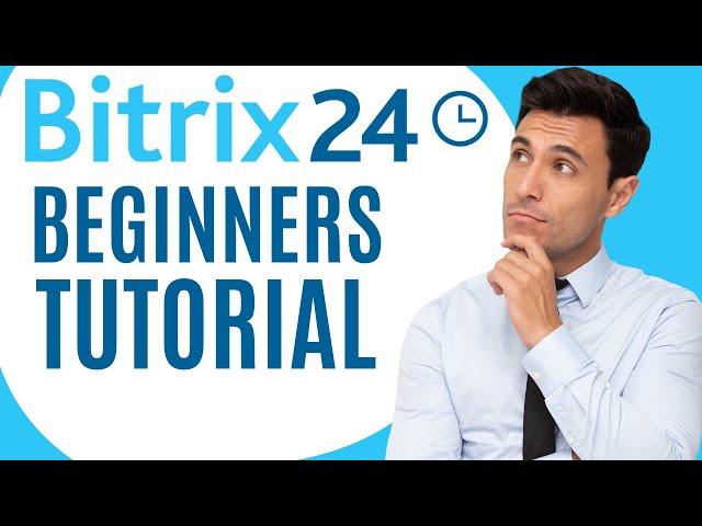 Bitrix24 CRM Tutorial For Beginners | How to Use Bitrix24 (2025)