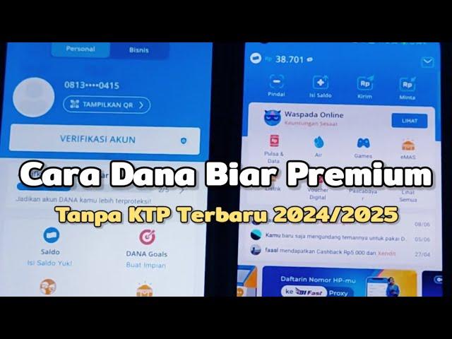 Cara Dana Biar Premium Tanpa KTP Terbaru 2024/2025 ~ Upgrade Dana Tanpa E-KTP