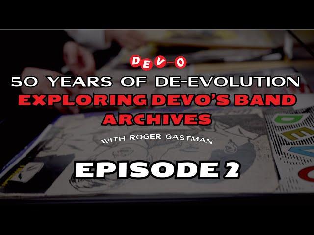 50 Years of De-Evolution: Exploring Devo's Band Archives (Episode 2)