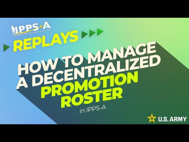 IPPS-A Replays: Manage the Decentralized Promotion Roster