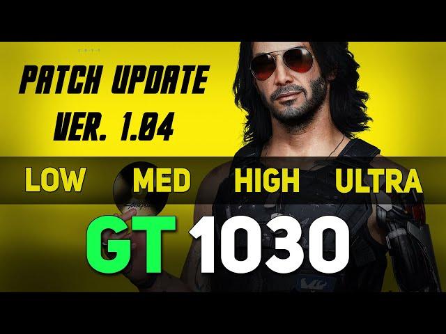 GT 1030 | Cyberpunk 2077 - Patch 1.04 720p All Settings Gameplay Test