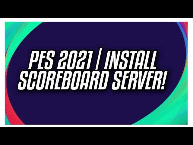 PES 2021 PC TUTORIAL: HOW TO INSTALL SCOREBOARD SERVER