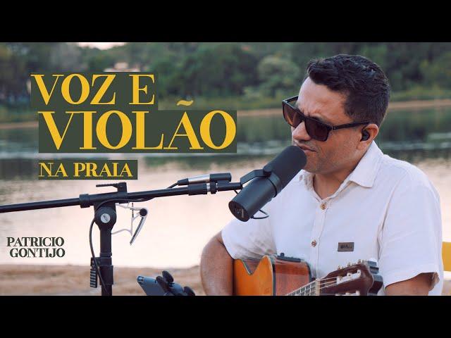 ACÚSTICO VOZ E VIOLAO -PRAIA - POP MPB AS MELHORES -  I FIM DE SEMANA I VERÃO - PATRÍCIO GONTIJO