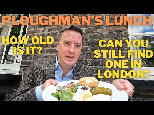 The Ploughman's Lunch: How old is it? Can you still find one in London?