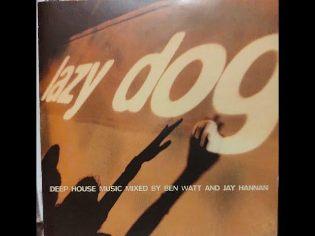 Ben Watt & Jay Hannan presents Lazy Dog Vol. 1 (Ben Watt Mix)