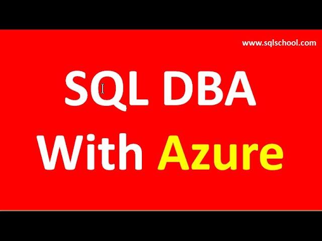 SQL DBA Training  (With Core DBA & Azure SQL DBA)