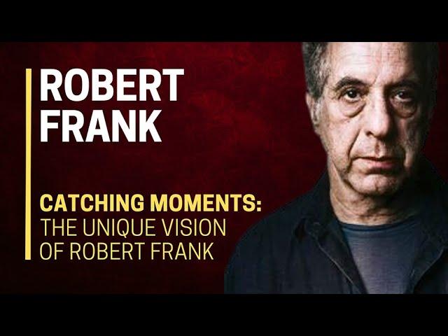  CATCHING Moments ‍️: The UNIQUE VISION of Robert Frank 