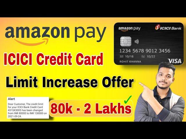 Amazon Pay ICICI Bank Credit Card Limit Increase Offer | Credit Limit Badhaye Online | New Update