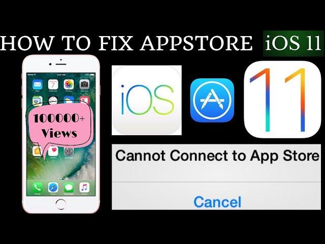 IOS 11 FIX CANNOT CONNECT TO APPSTORE