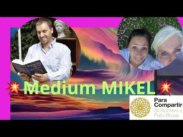 Mikel Medium Lizarralde, Mensajes del Mundo de los Espíritus!