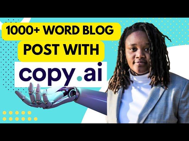 How To Write a Blog Post FAST Using Copy AI (1000+ Words in 5 Minutes)