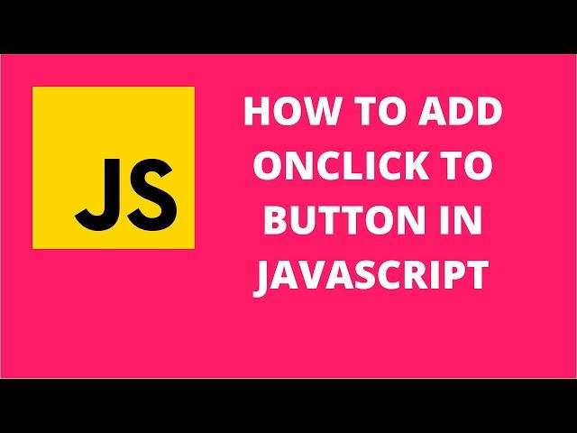 How to add onclick to button in JavaScript | JavaScript Tutorial