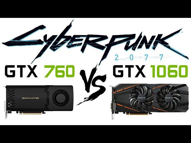 GTX 760 vs GTX 1060 in Cyberpunk 2077 | CP 2077