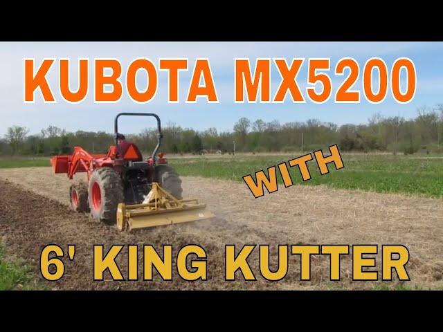 Kubota MX5200 & King Kutter Tiller in Action