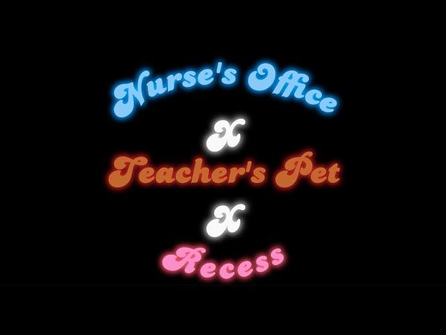 Nurse's Office x Teacher's Pet x Recess - (Mashup) - Melanie Martinez