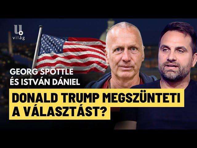 Megkezdődött Donald Trump üldözése - Georg Spöttle és István Dániel beszélgetése