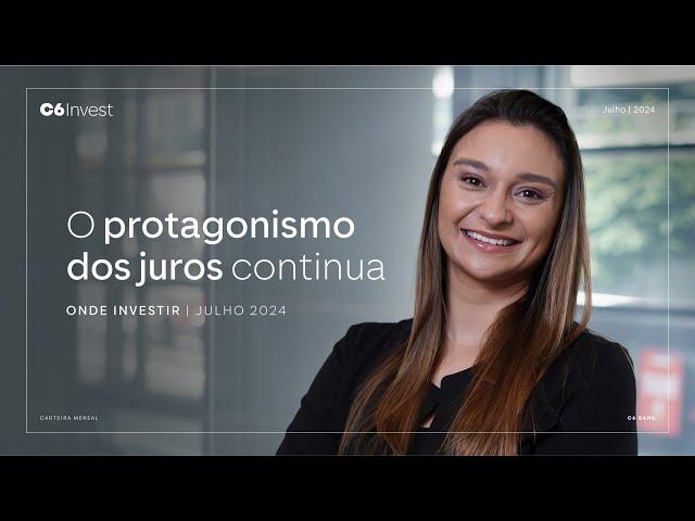 ONDE INVESTIR EM JULHO | CARTEIRA C6