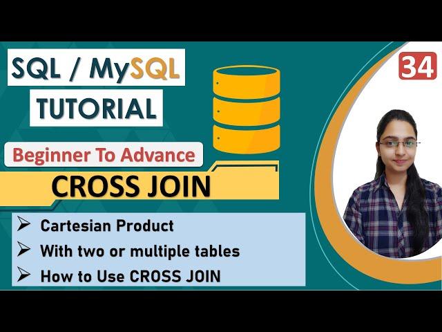 34-CROSS JOIN in SQL | Cartesian Product | How does it work | CROSS JOIN with MULTIPLE TABLES | SQL