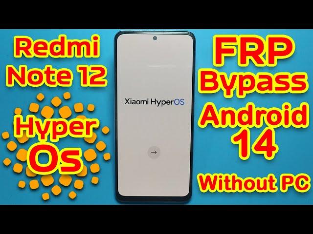 Redmi Note 12 HyperOs FRP Bypass Android 14 without PC, For all Xiaomi HyperOs FRP Bypass #hyperos