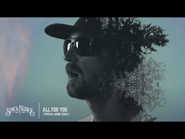 Stick Figure – "All for You" (Official Music Video)