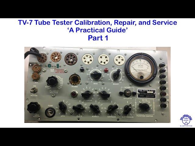 TV-7 Tube Tester Calibration, Repair, and Service - a Practical Guide - Part 1