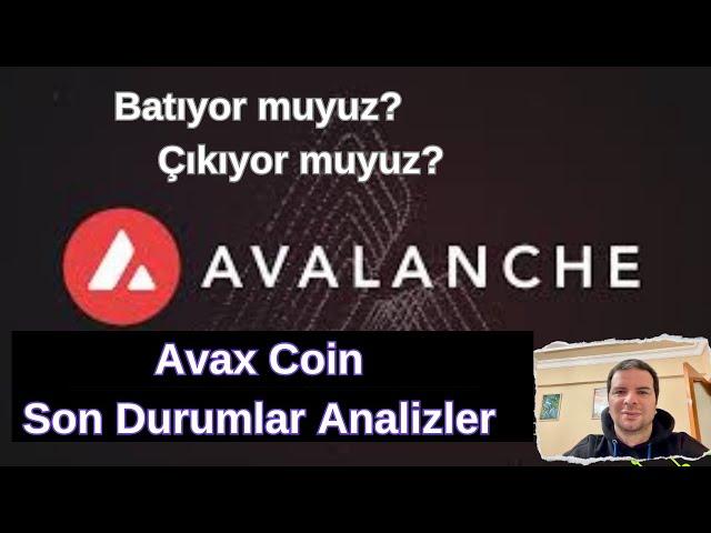Son Durum? Battık mı? Çıkacak mı? #Avalanche #AVAX Coin Haber Fiyat Analizi Hedefleri Geleceği