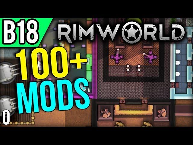 Over 100 Mods! - Let's Play RimWorld Modded Gameplay part 0 (Beta 18)