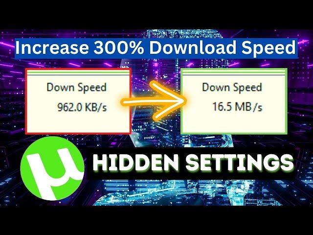 How To Speed Up uTorrent Download - Boost Download Speed 300% More