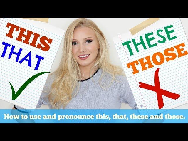 THIS THESE THAT THOSE | How to USE and PRONOUNCE in British English