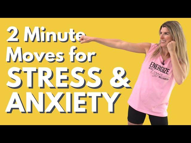 2 Minute Moves for Anxiety and Stress