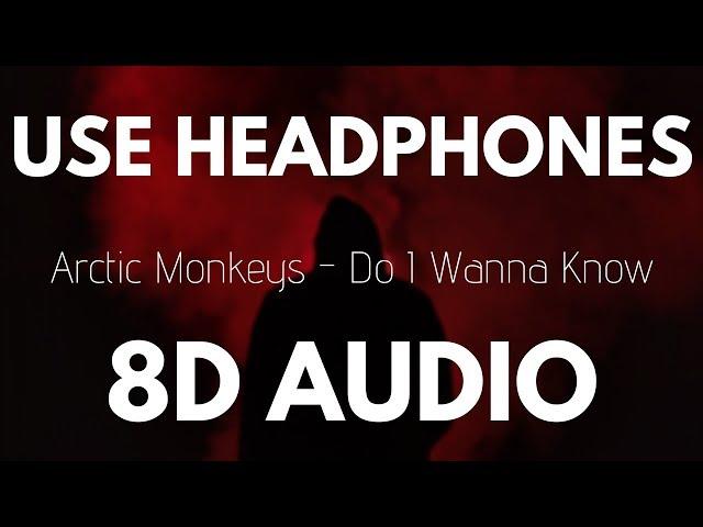 Arctic Monkeys - Do I wanna Know (8D AUDIO)