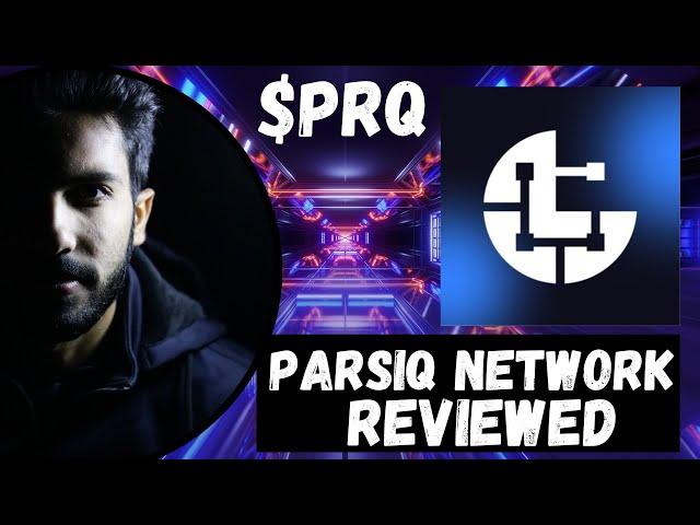 PARSIQ NETWORK ($PRQ) REVIEWED!!!