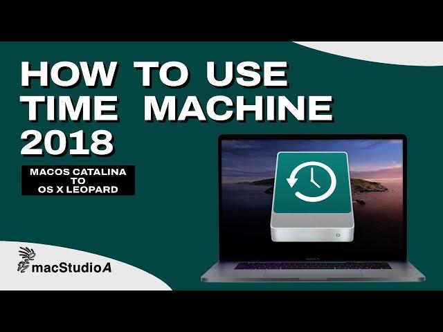 HOW TO USE TIME MACHINE 2018