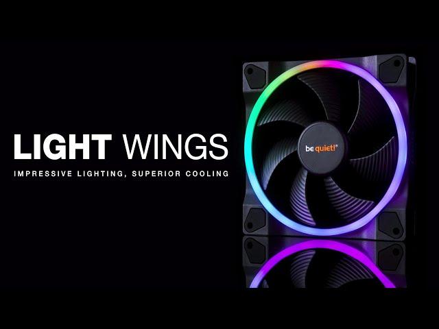 Light Wings | Impressive Lighting, Superior Cooling | be quiet!