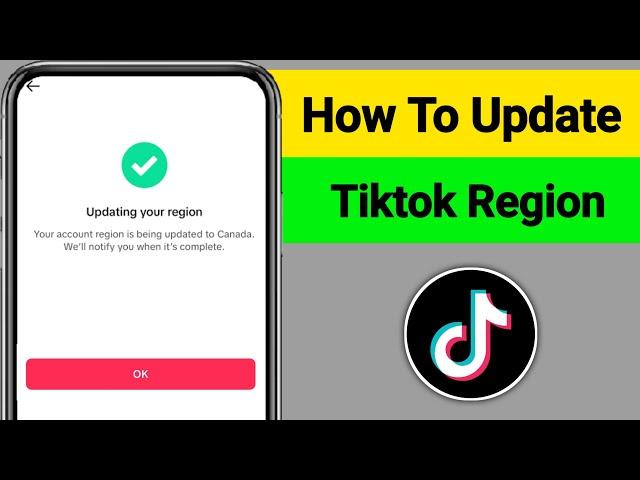 How To Update Tiktok Region | Country Or Region Change On Tiktok