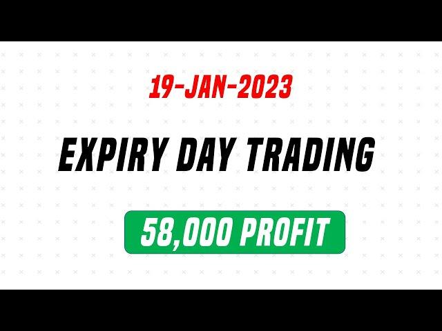 Expiry Day Trading - 19-Jan-2023