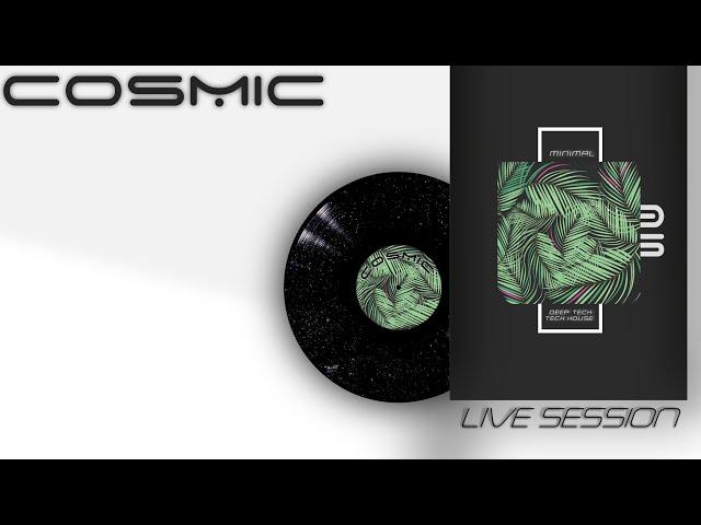 best minimal deep tech / tech house COSMIC LIVE SESSION edition