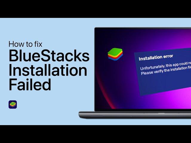 How To Fix BlueStacks Error 2004 “Something Went Wrong, Installation Failed”