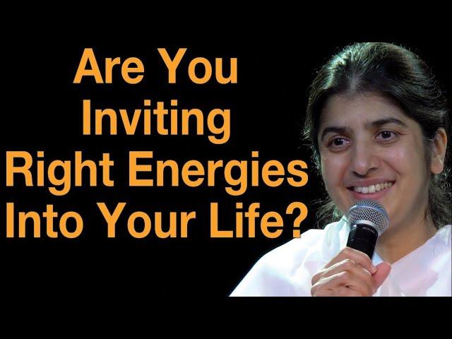 Are you inviting right energies into your life? | BK Shivani on attracting Positive Energies